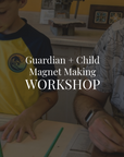 Guardian + Child Magnet Making Workshop | 9/20/2025